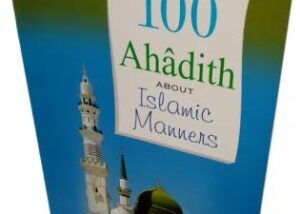 100 Ahadith About Islamic Manners