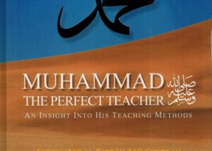 Muhammad - The Perfect Teacher