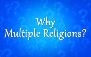 Why Multiple Religions