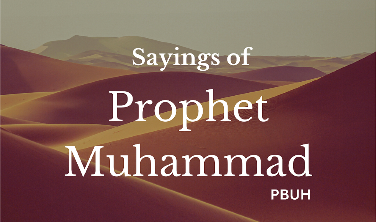 Sayings of Prophet Muhammad (PBUH) 1 - QURAN FOR HUMANITY