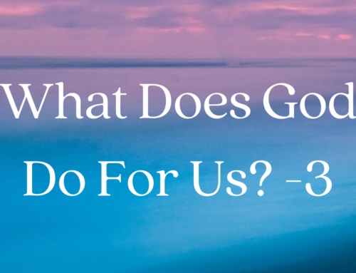 What God Does for Us – 3